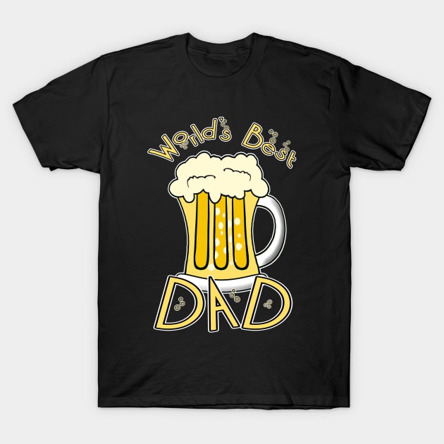 Worlds Best Dad Beer T-Shirt by JerryWLambert